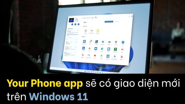 Your Phone app sẽ có giao diện mới trên Windows 11